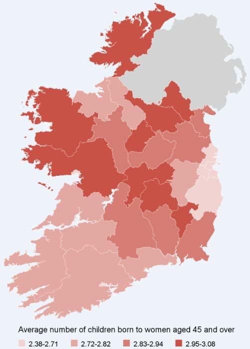 Fertility 2.69 children born to every woman aged 45 and over 2011 figure was 2.86 By County: Donegal highest at 3.08, followed by Monaghan (3.07) and Offaly (3.06) Dublin City lowest at 2.