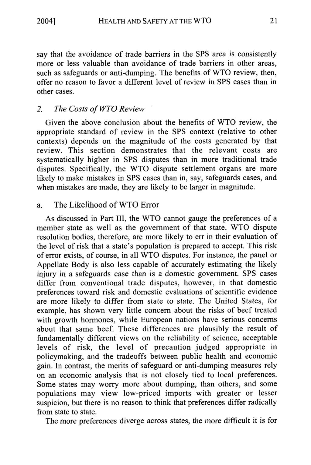 20041 HEALTH AND SAFETY AT THE WTO say that the avoidance of trade barriers in the SPS area is consistently more or less valuable than avoidance of trade barriers in other areas, such as safeguards