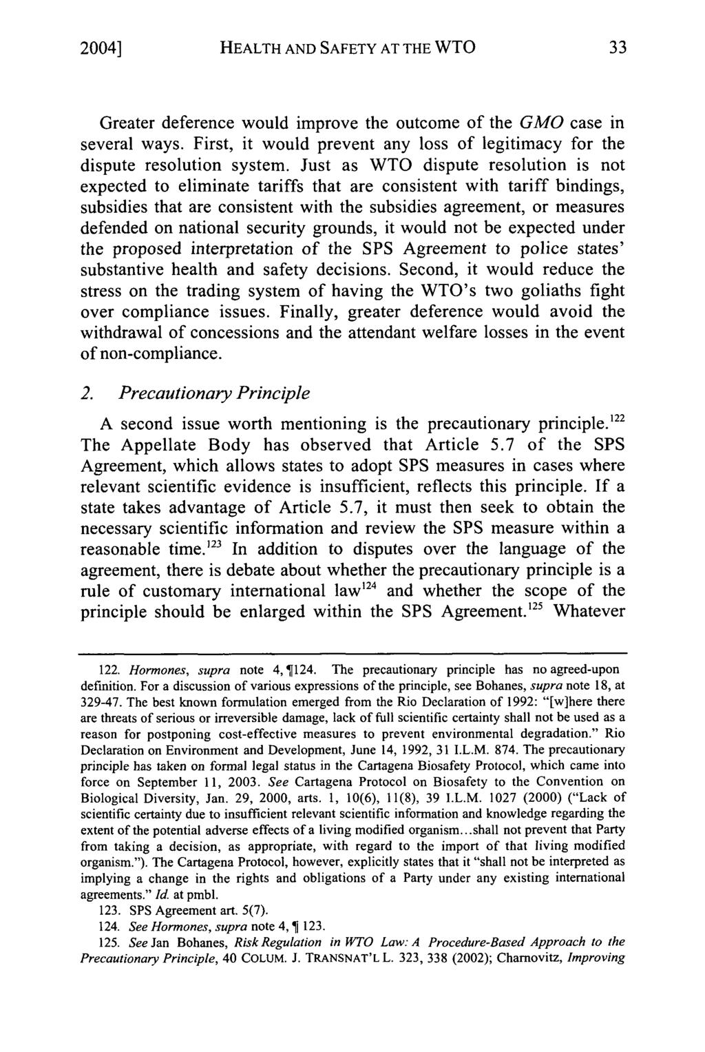 2004] HEALTH AND SAFETY AT THE WTO Greater deference would improve the outcome of the GMO case in several ways. First, it would prevent any loss of legitimacy for the dispute resolution system.