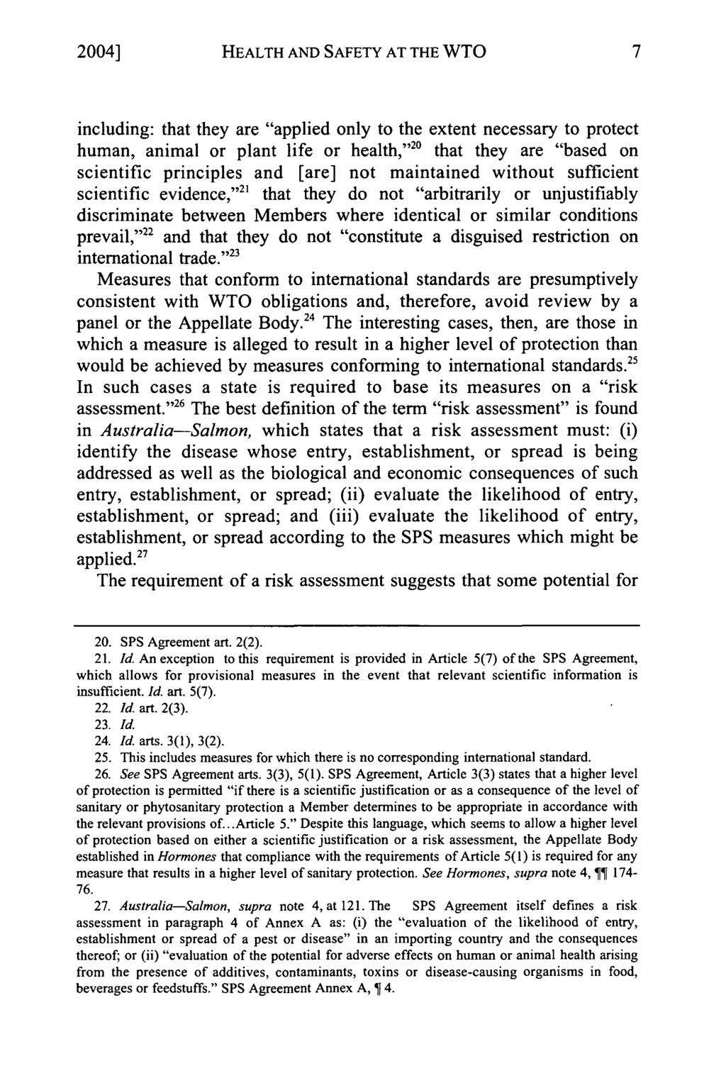 2004] HEALTH AND SAFETY AT THE WTO including: that they are "applied only to the extent necessary to protect human, animal or plant life or health," 2 that they are "based on scientific principles