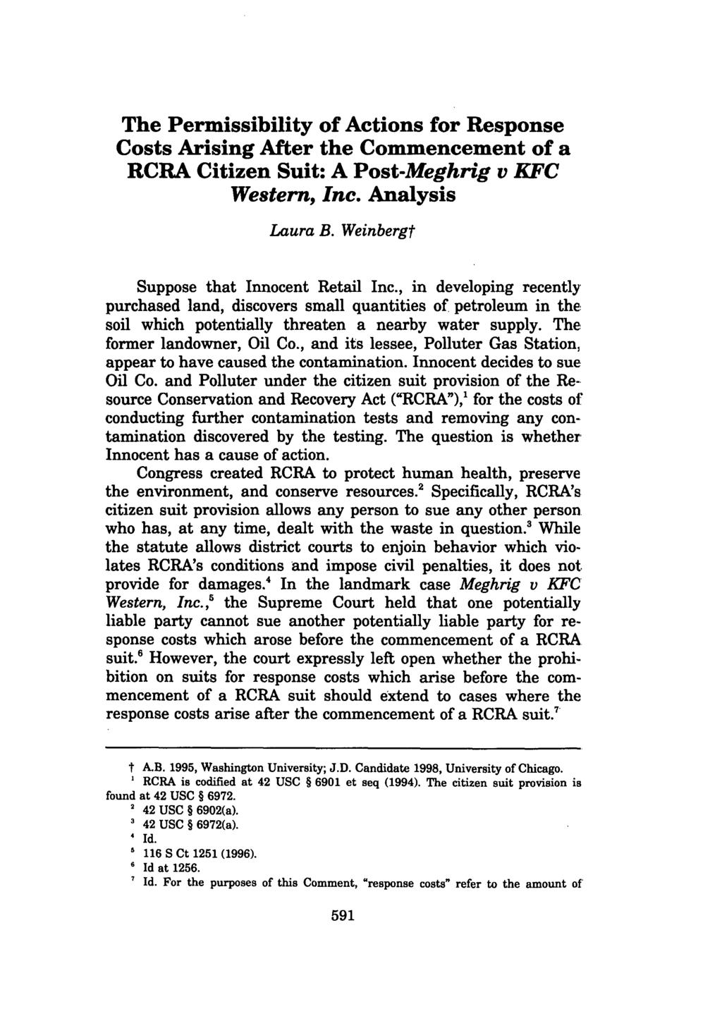 The Permissibility of Actions for Response Costs Arising After the Commencement of a RCRA Citizen Suit: A Post-Meghrig v KFC Western, Inc. Analysis Laura B. Weinbergt Suppose that Innocent Retail Inc.