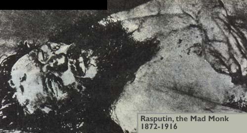C. World War I: The Final Blow 5. Rasputin was murdered in 1916 because people feared his increasing power in govt. 6.