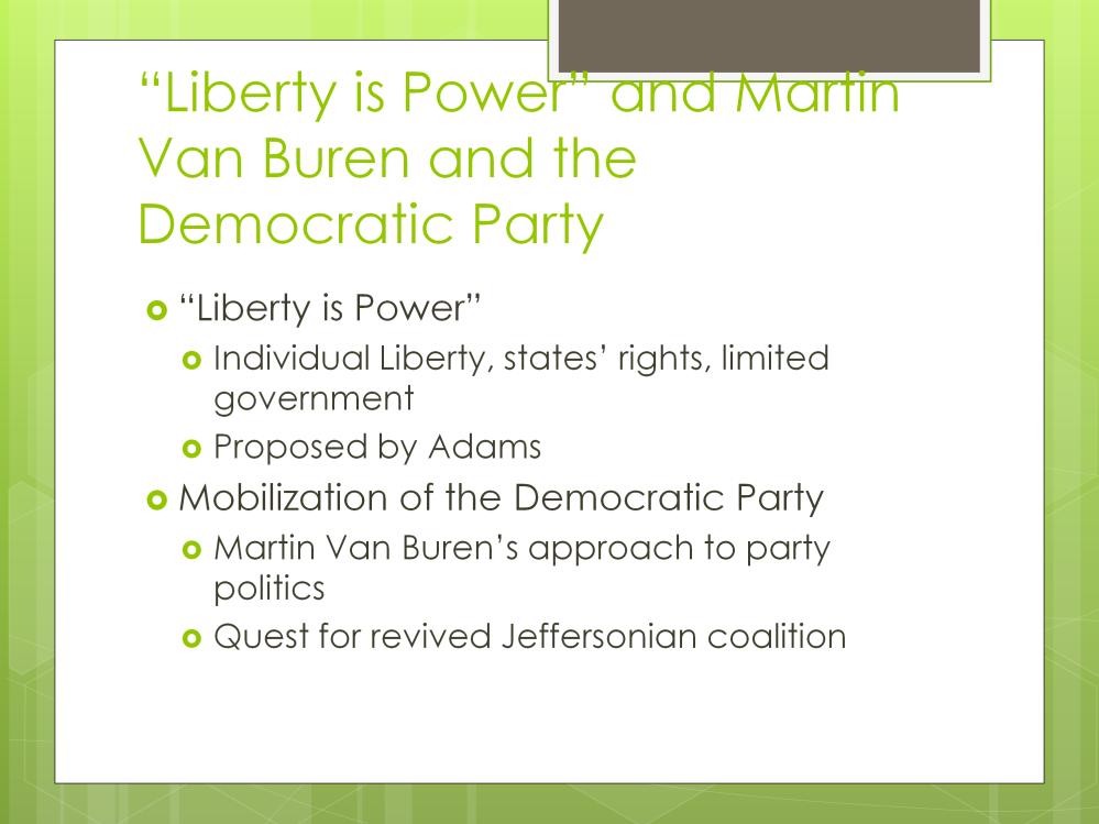 Gathering Jacksonian challenge 1. Themes: "Liberty is power" a. Individual liberty b. States' rights c. Limited government d. Adams proposals 1. Steep increase in tariff rate in 1828 2.