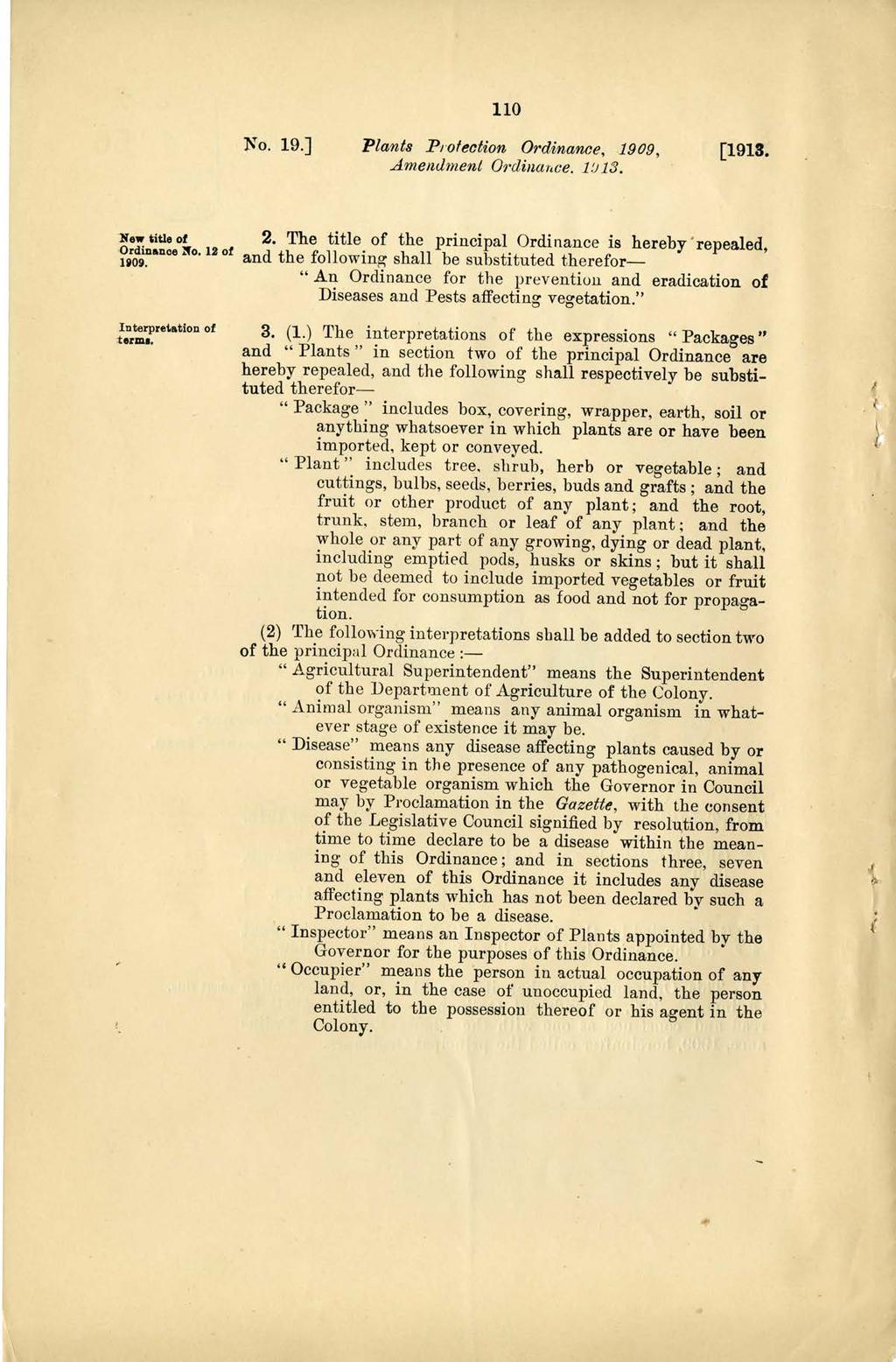 a A I 110 I? No. 19.] Plants PRofection Ordinance, 1909, Amendment Ordinanle. 1913. Uk U' K' New title of Ordinance No. 12 of 1909. Interpretation of terms. 2.