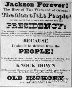 Document A: Andrew Jackson Campaign Poster, 1828 Document B: Andrew Jackson, 1 st Inaugural Address, 1829 In administering the laws of Congress I shall keep steadily in view the limitations as well
