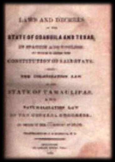 Texas Constitutional History: Coahuila y Tejas Constitution (1827-1836) o The Coahuila y Tejas constitution featured: o a community property system o a homestead exemption from bankruptcy o promotion