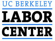 Center for Labor Research and Education Institute of Industrial Relations University of California, Berkeley 2521 Channing Way, #5555 Berkeley, CA 94720-5555 TEL 510-642-0323 FAX 510-642-6432