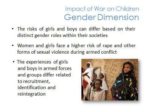Module 1 Lesson 1.8: Special Considerations for Child Protection Slide 94 Key Message: Gender can have an impact on the how war affects children.