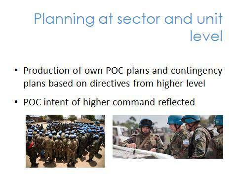 Module 3 Lesson 3.2: Implementing Guidelines for Military Components Slide 21 Key Message: Sector HQs and Battalions must produce their own POC plans based on higher directives.