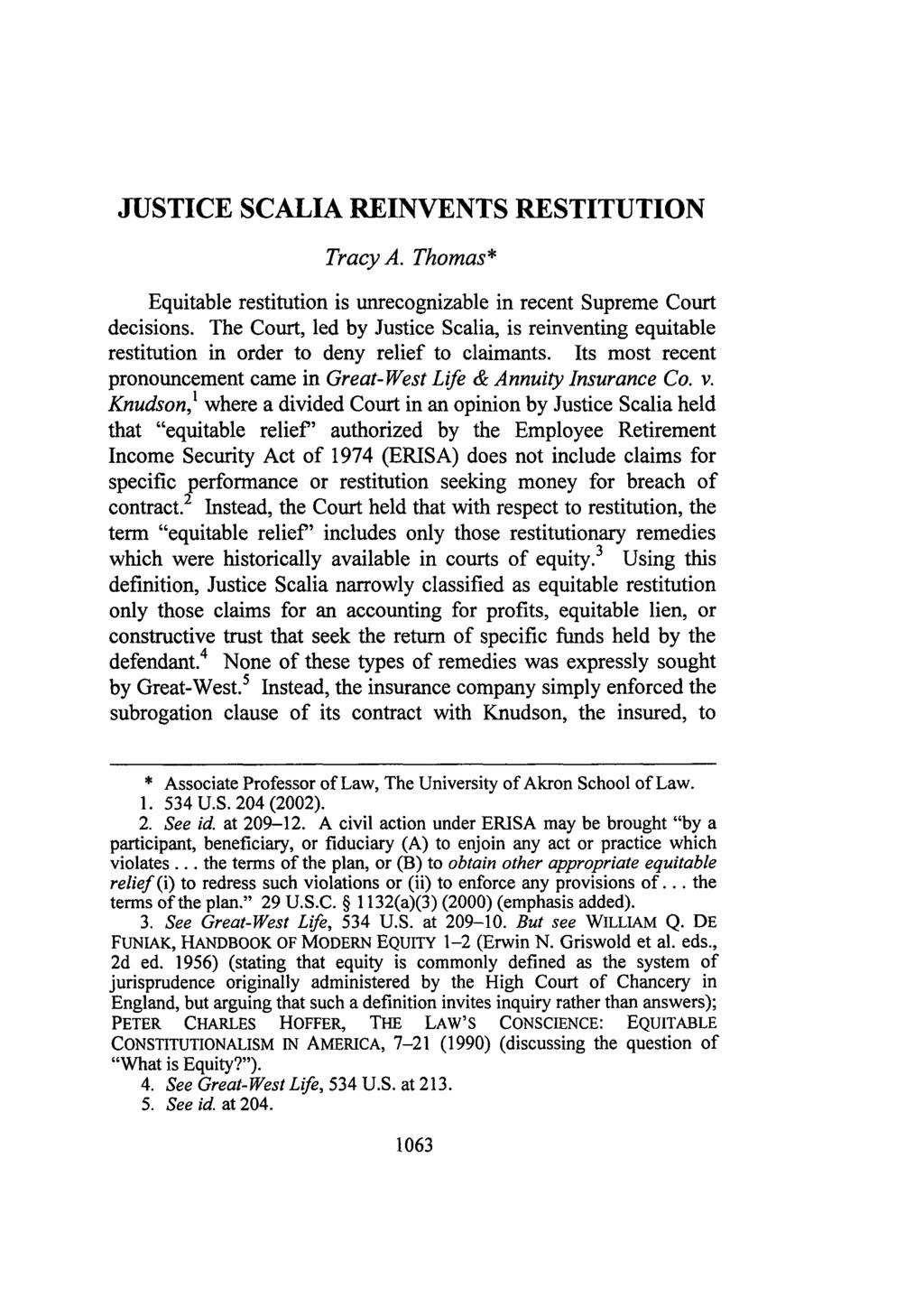 JUSTICE SCALIA REINVENTS RESTITUTION Tracy A. Thomas* Equitable restitution is unrecognizable in recent Supreme Court decisions.