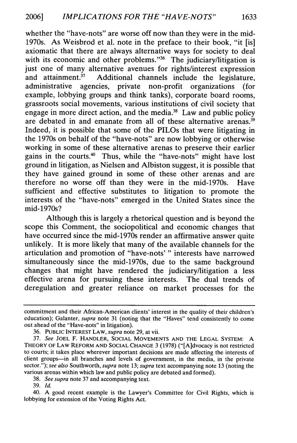 2006] IMPLICATIONS FOR THE "HA VE-NO TS" 1633 whether the "have-nots" are worse off now than they were in the mid- 1970s. As Weisbrod et al.