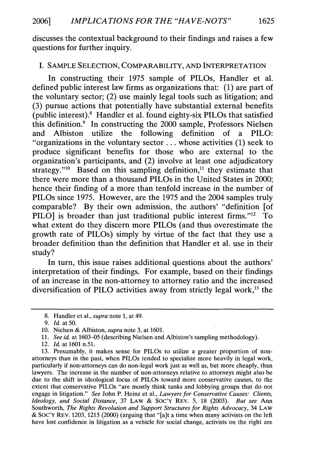 2006] IMPLICATIONS FOR THE "HA VE-NO TS" 1625 discusses the contextual background to their findings and raises a few questions for further inquiry. I. SAMPLE SELECTION, COMPARABILITY, AND INTERPRETATION In constructing their 1975 sample of PILOs, Handler et al.