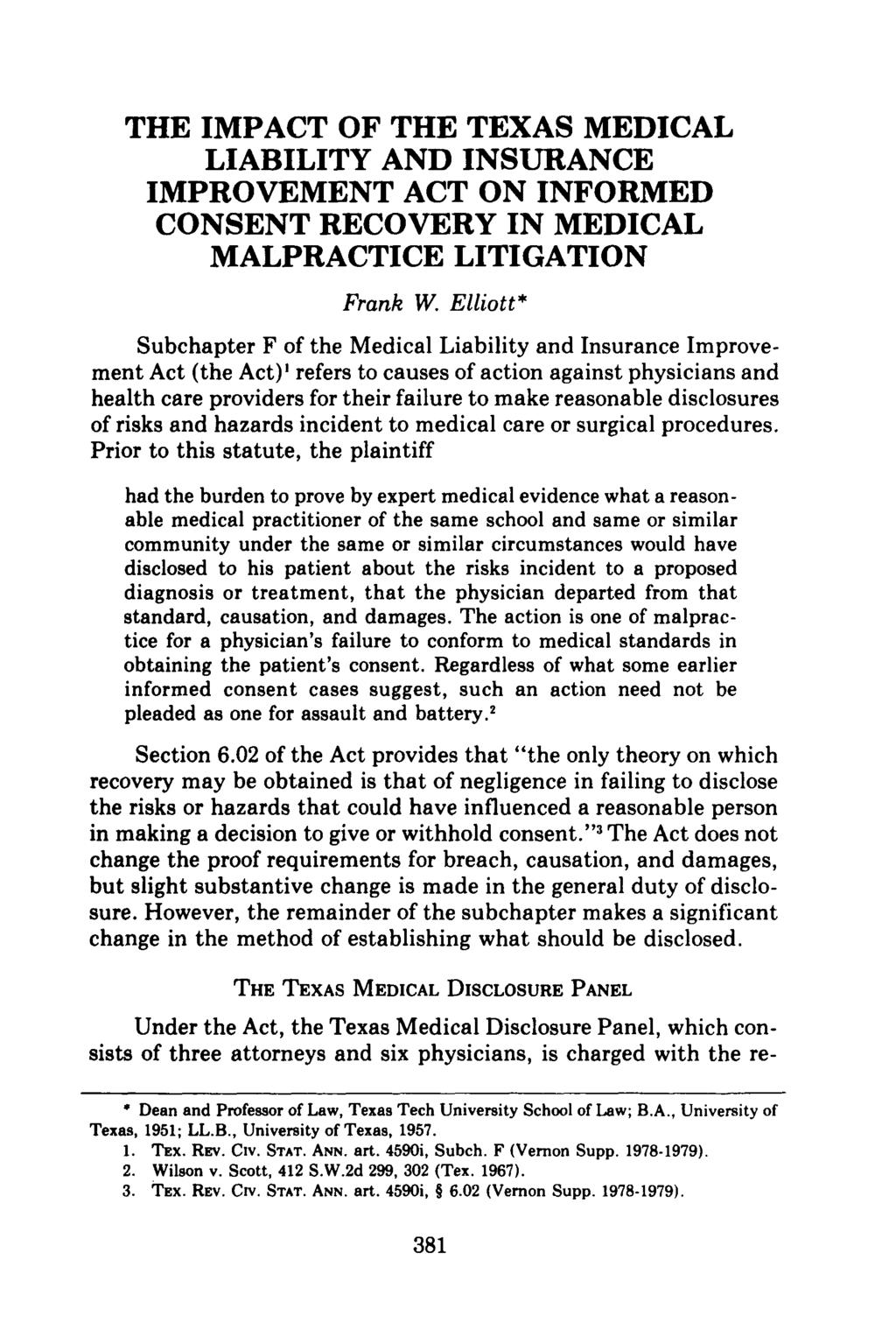 THE IMPACT OF THE TEXAS MEDICAL LIABILITY AND INSURANCE IMPROVEMENT ACT ON INFORMED CONSENT RECOVERY IN MEDICAL MALPRACTICE LITIGATION Frank W.