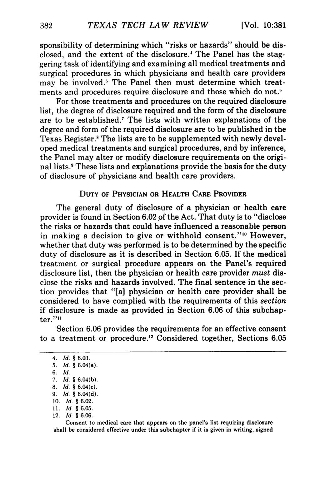 382 TEXAS TECH LAW REVIEW [Vol. 10:381 sponsibility of determining which "risks or hazards" should be disclosed, and the extent of the disclosure.
