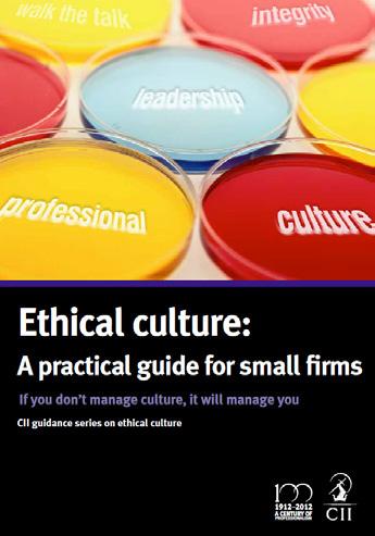 uk/27326 Ethical culture: a practical guide for small firms Every firm has a culture. It doesn't matter if you employ 10 or 10,000 people: culture influences how your firm goes about its business.