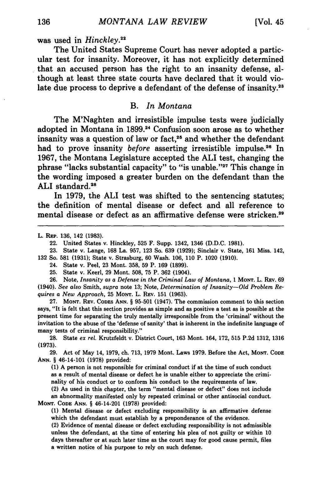 Montana Law Review, Vol. 45 [1984], Iss. 1, Art. 6 136 MONTANA LAW REVIEW [Vol. 45 was used in Hinckley." The United States Supreme Court has never adopted a particular test for insanity.