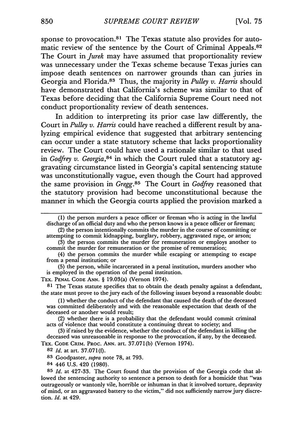 850 SUPREME COURT REVIEW [Vol. 75 sponse to provocation. 81 The Texas statute also provides for automatic review of the sentence by the Court of Criminal Appeals.