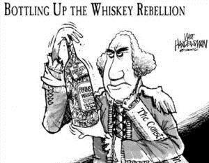 The Whiskey Rebellion Protective tariff import tax to encourage American production An excise tax levied on whiskey angers whiskey producers Pennsylvania producers attack