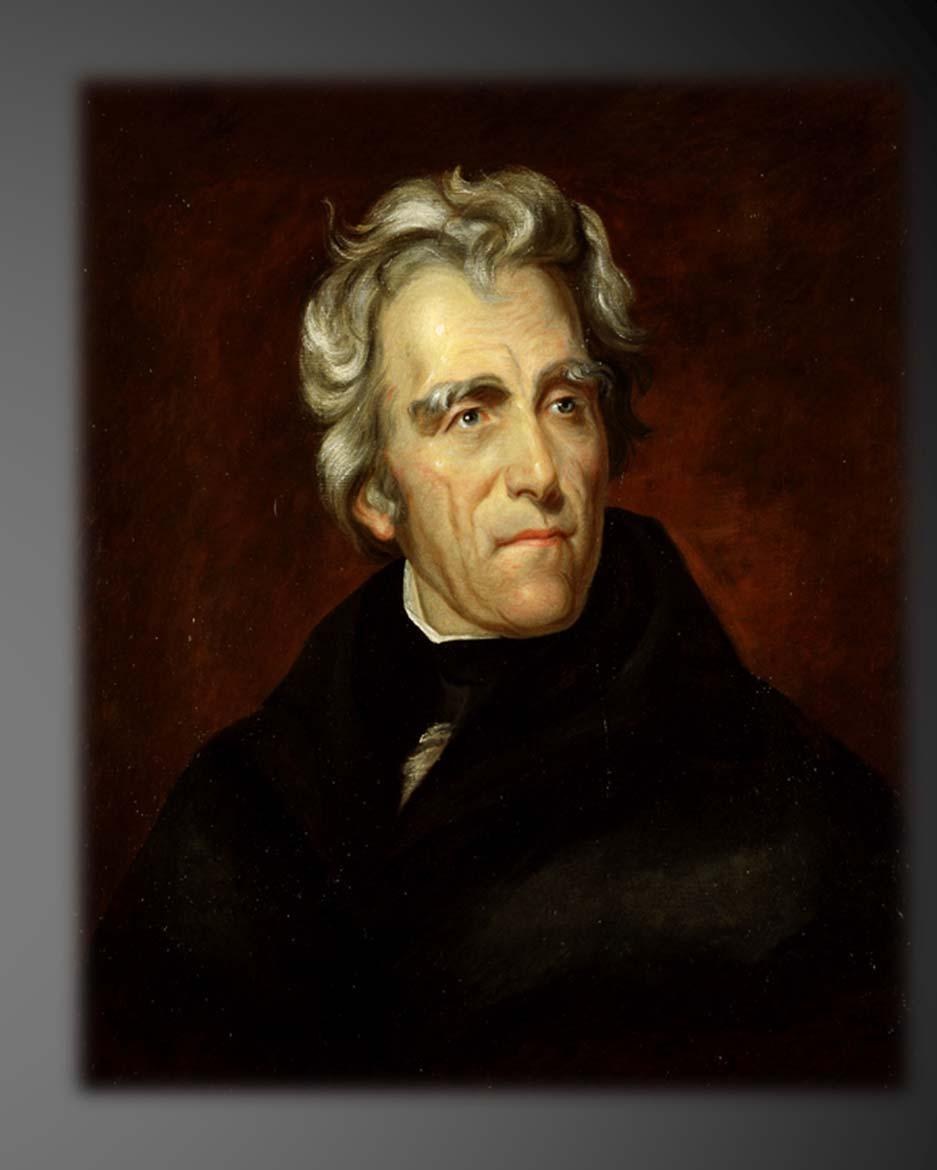 President Andrew Jackson was a little too busy beating up on the Indians, arguing with John C.