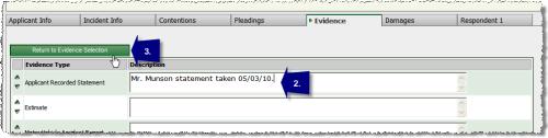 46 Entering Evidence Description (Continued) To remove an item from the Selected Evidence Items list: 1.