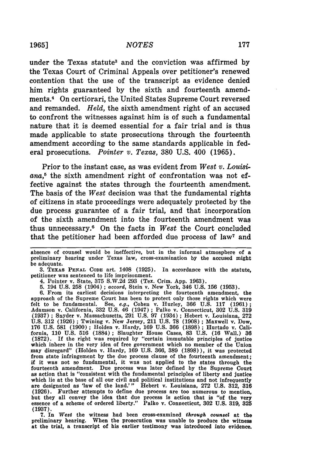 1965] NOTES under the Texas statute 3 and the conviction was affirmed by the Texas Court of Criminal Appeals over petitioner's renewed contention that the use of the transcript as evidence denied him
