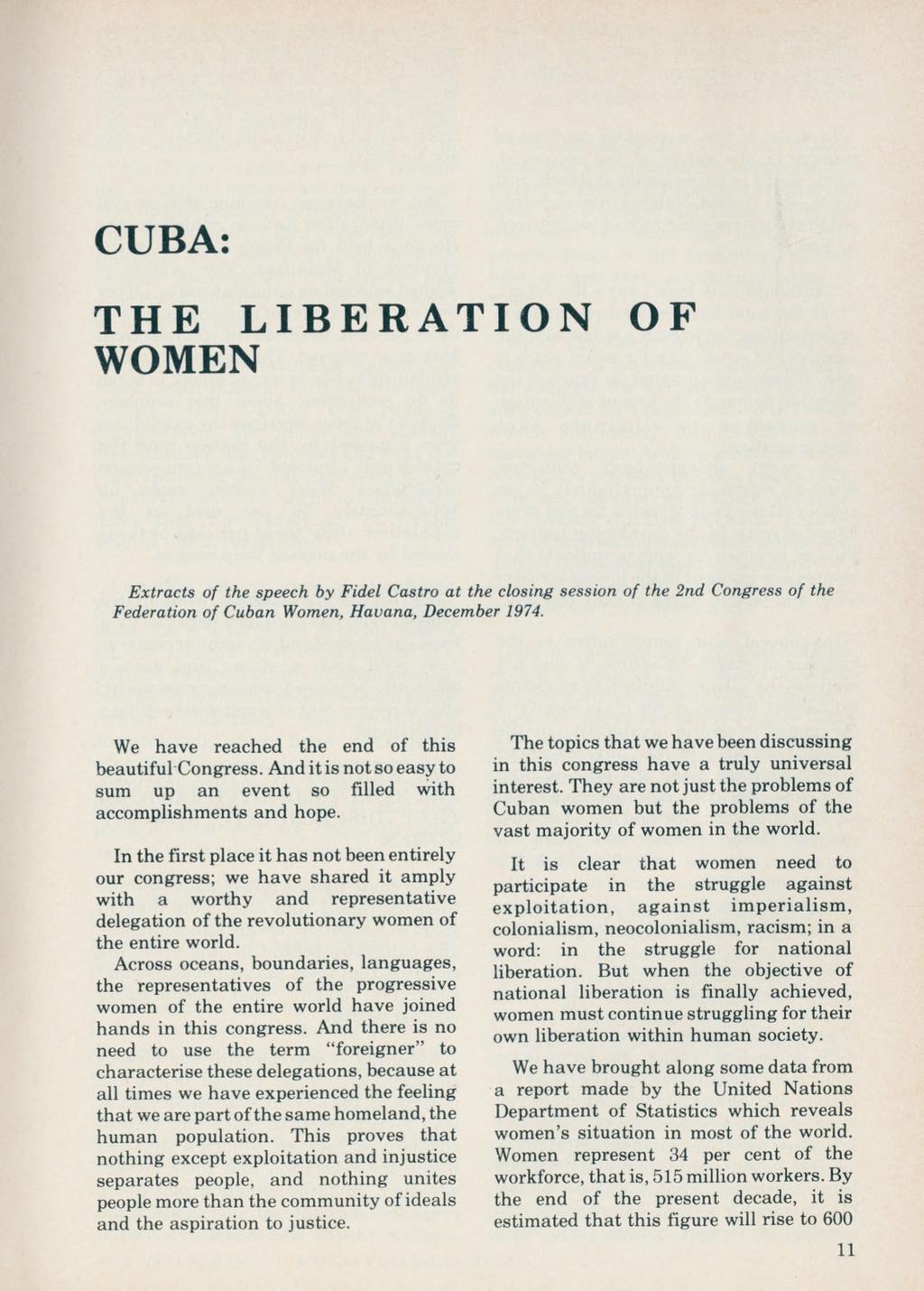 CUBA: TH E LIBERATION OF WOMEN Extracts of the speech by Fidel Castro at the closing session of the 2nd Congress of the Federation of Cuban Women, Havana, December 1974.