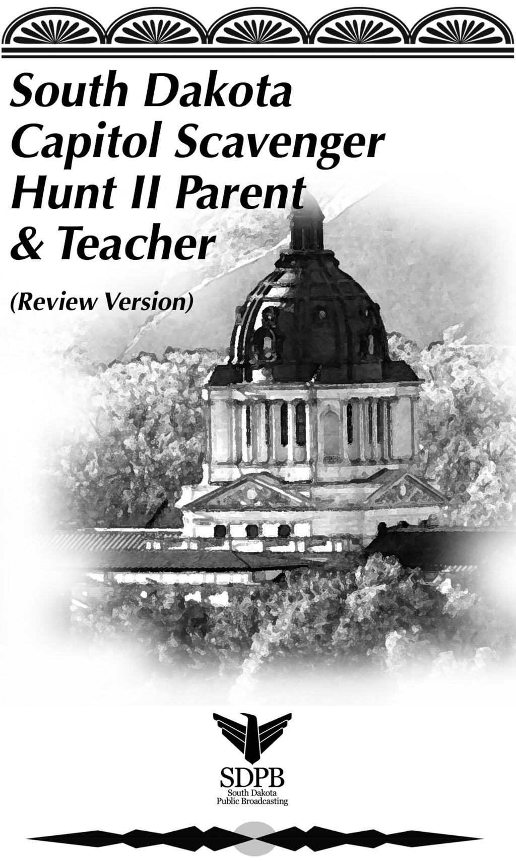 South Dakota State Capitol Scavenger Hunt II Parent & Teacher (Review Version) This scavenger hunt has been designed to provide children visiting the South Dakota State Capitol with an educational