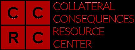 COLLATERAL CONSEQUENCES RESOURCE CENTER The Collateral Consequences Resource Center is a non-profit organization established in 2014 to promote public discussion of the collateral consequences of