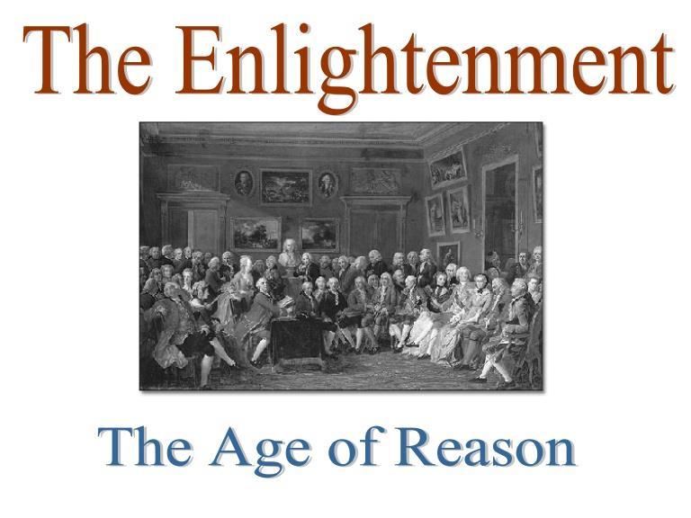 SS.7.C.1.1 The Enlightenment **** Terms I need to know at the end of this lesson.