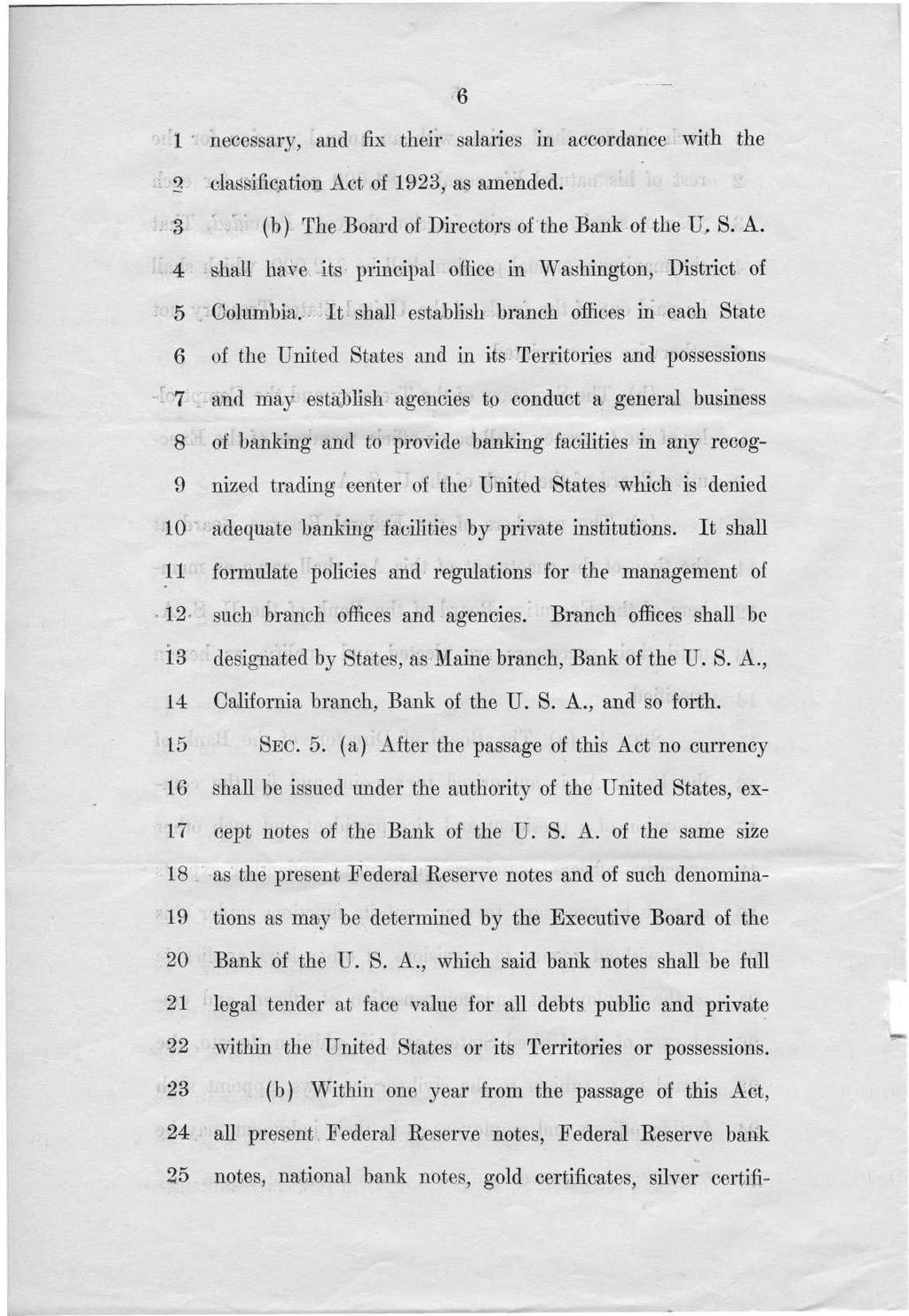 6 1 necessary, and fix their salaries in accordance with the 9 classification Act of 1923, as amended. 3 (b) The Board of Directors of the Bank of the U.S. A. 4 shall have its principal office in Washington; District of 5 Columbia.
