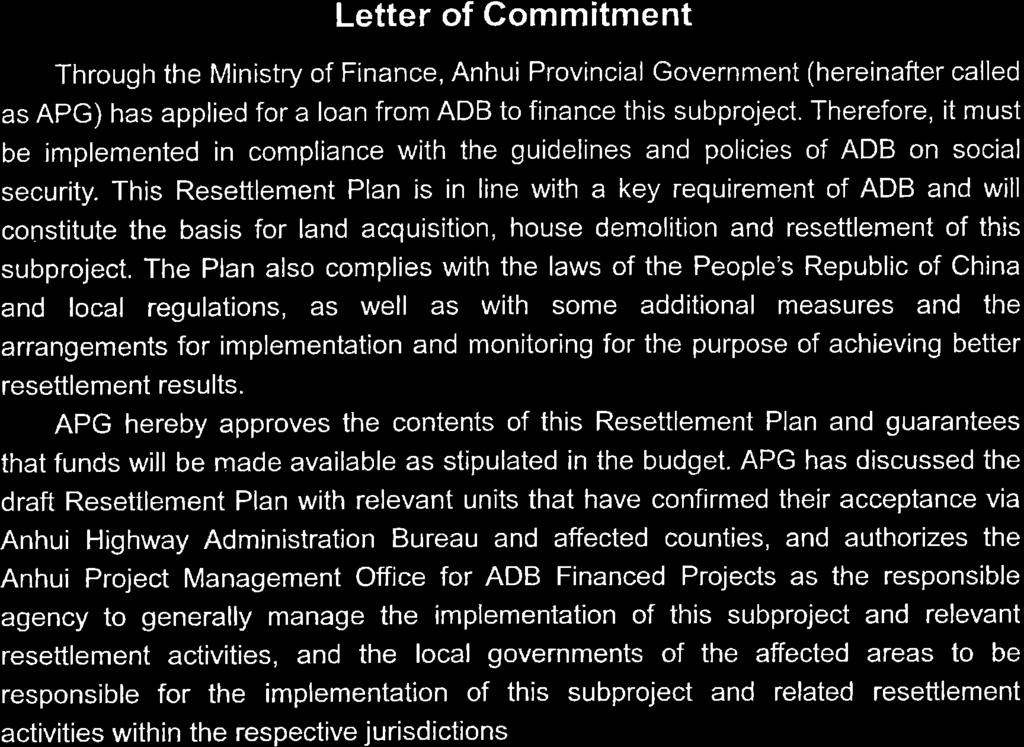 Letter of Commitment Through the Ministry of Finance, Anhui Provincial Government (hereinafter called as APG) has applied for a loan from ADB to finance this subproject.