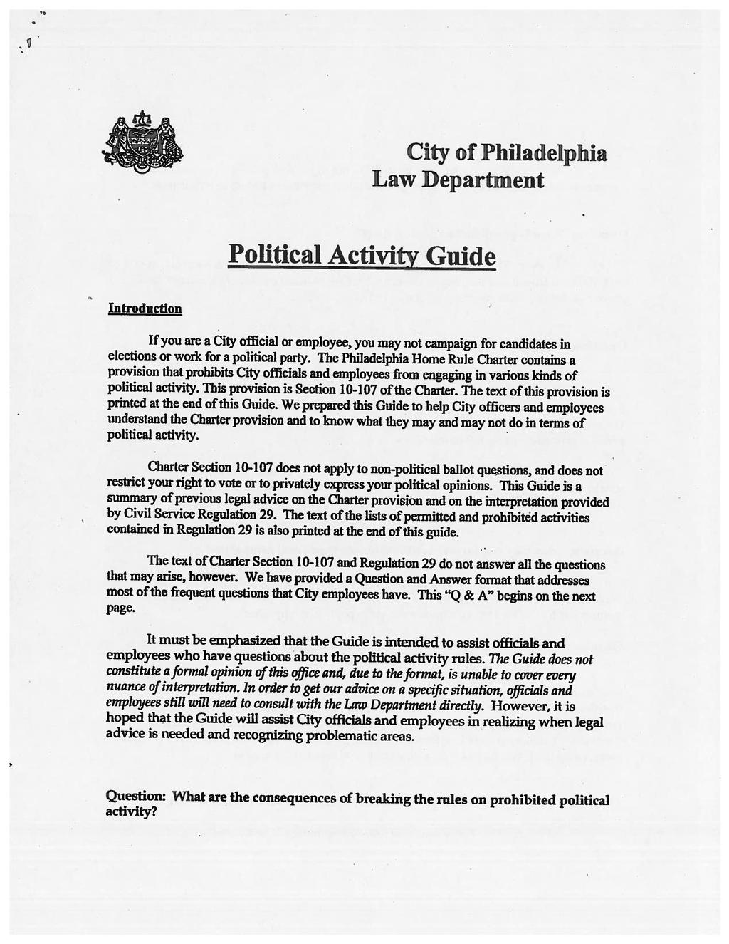 City of Philadelphia Law Department Political Activity Guide Introduction If you are a City of licial or employee, you may not campaign for candidates in elections or work for a political party.