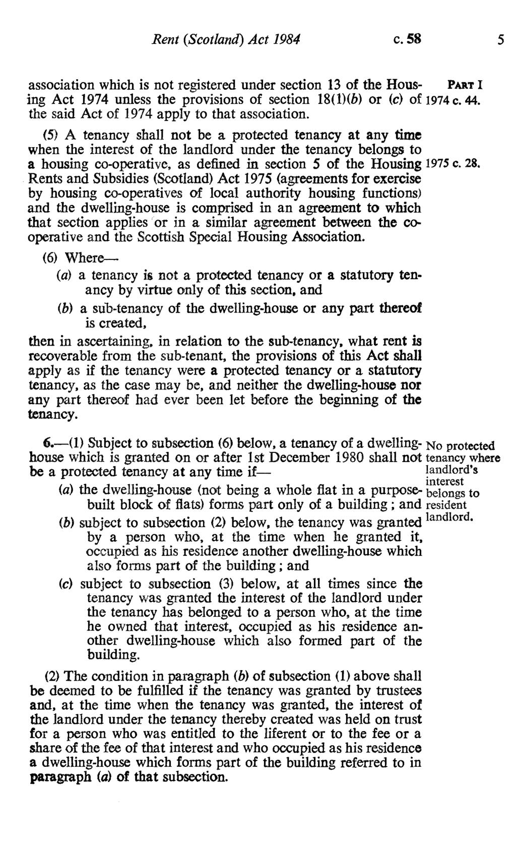 Rent (Scotland) Act 1984 c. 58 5 association which is not registered under section 13 of the Housing Act 1974 unless the provisions of section 18(1)(b) or (c) of 1974 c. 44.