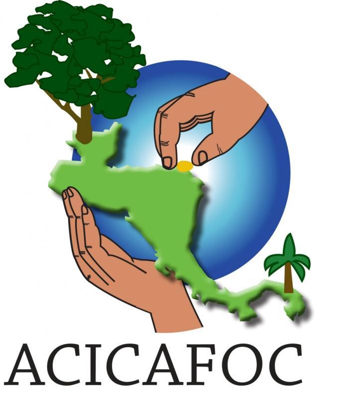 ACICAFOC The Coordinating Association of Indigenous and Community Agroforestry in Central America is a non-profit, social community-based organization from Central America,