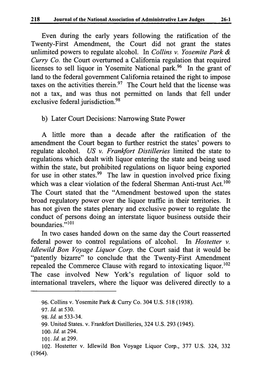 218 Journal of the National Association of Administrative Law Judges 26-1 Even during the early years following the ratification of the Twenty-First Amendment, the Court did not grant the states