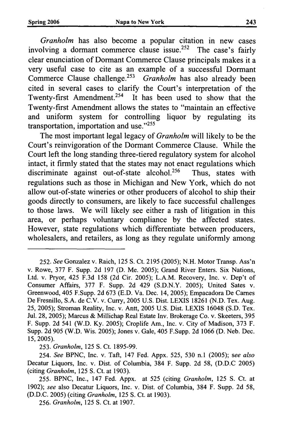 Spring 2006 Napa to New York Granholm has also become a popular citation in new cases 252 involving a dormant commerce clause issue.