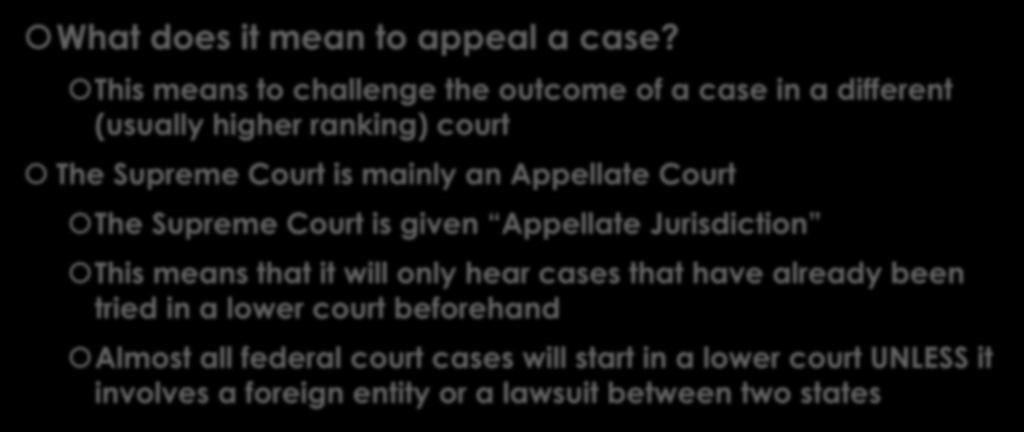 mainly an Appellate Court The Supreme Court is given Appellate Jurisdiction This means that it will only hear