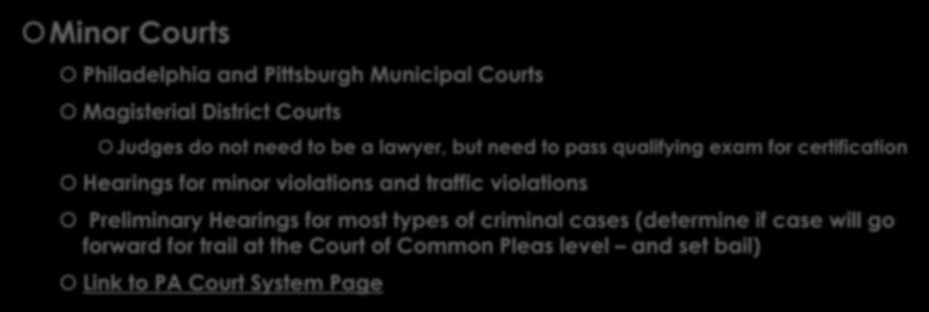 Pennsylvania Court Structure Minor Courts Philadelphia and Pittsburgh Municipal Courts Magisterial District