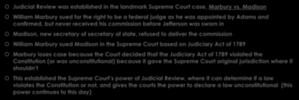 Judicial Review Judicial Review was established in the landmark Supreme Court case, Marbury vs.