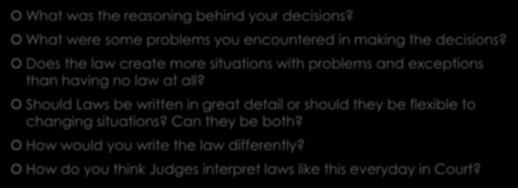 How Did You Decide the Case? What was the reasoning behind your decisions? What were some problems you encountered in making the decisions?