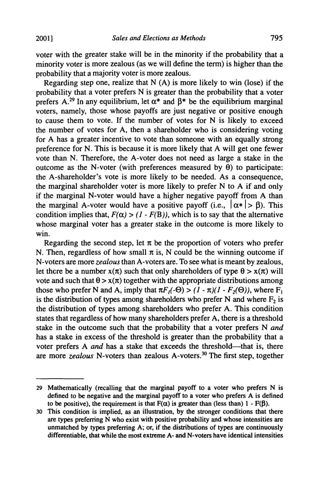 2001] Sales and Elections as Methods voter with the greater stake will be in the minority if the probability that a minority voter is more zealous (as we will define the term) is higher than the
