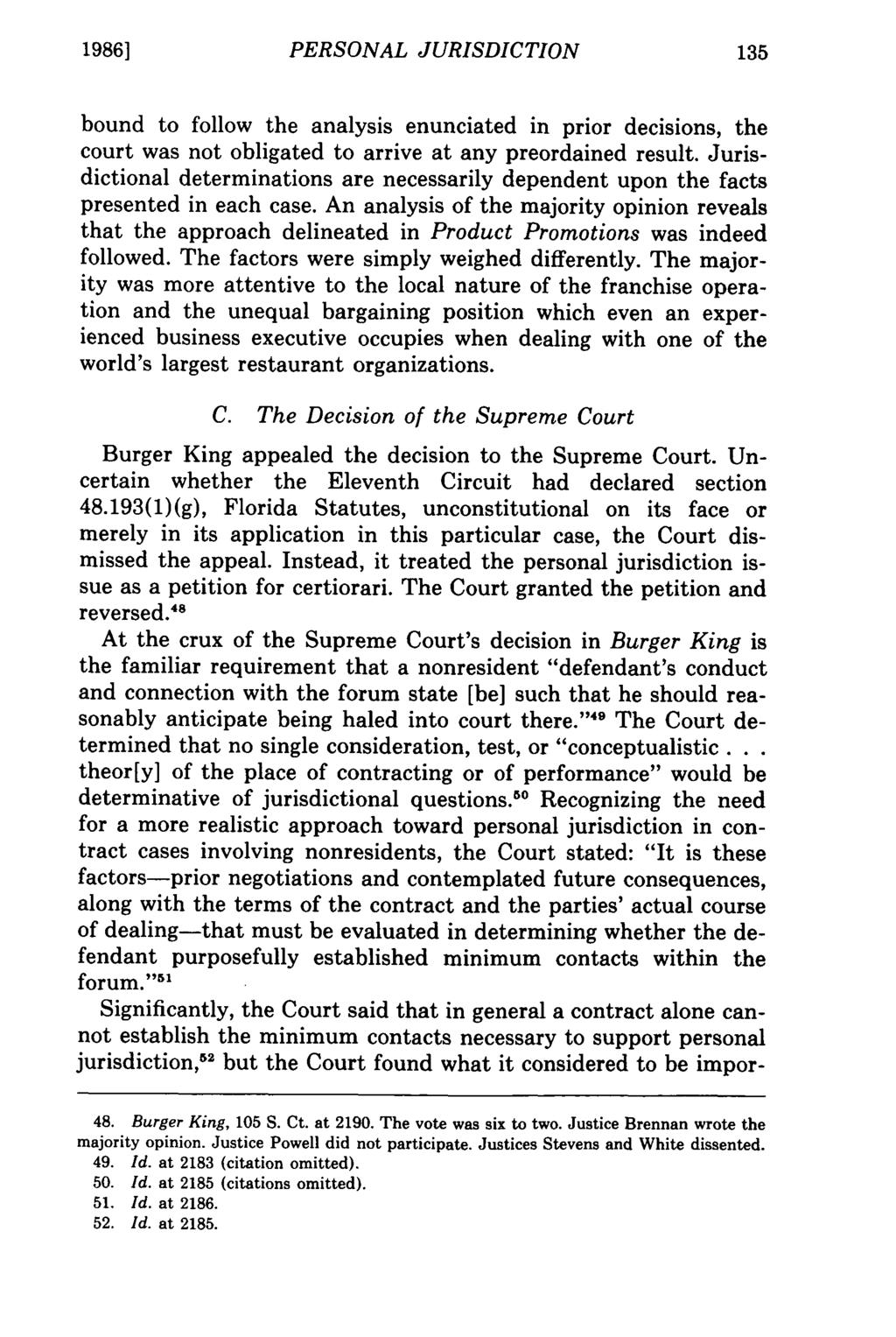 1986] PERSONAL JURISDICTION bound to follow the analysis enunciated in prior decisions, the court was not obligated to arrive at any preordained result.