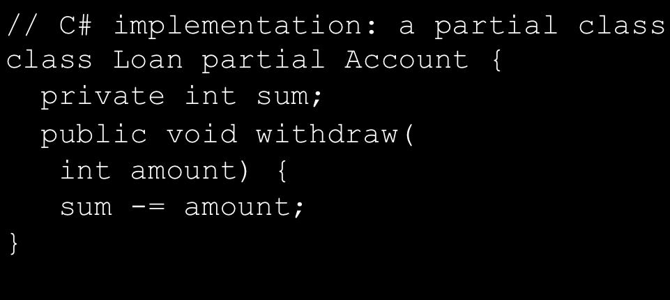 } private int sum; public void withdraw( int amount) { sum -= amount; // C# implementation: a