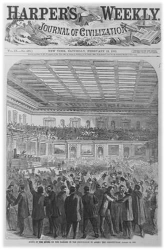 13 th Amendment January 31, 1865 The final announcement of the vote was the sequel for a whirlwind of applause wholly unprecedented in Congressional annals, reported the Chicago