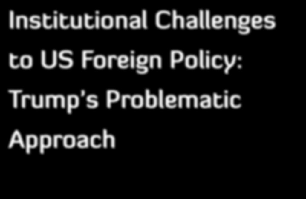 Institutional Challenges to US Foreign