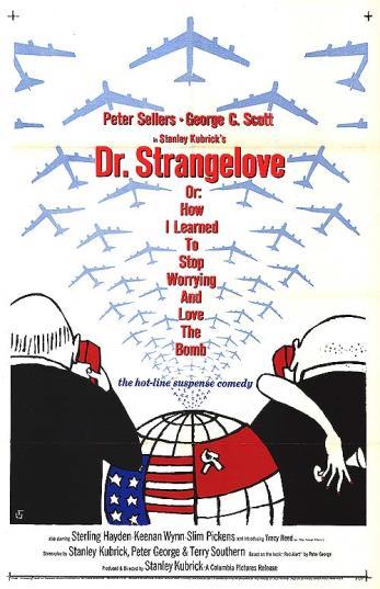 Dr. Strangelove or: How I Learned to Stop Worrying and Love the Bomb, commonly known as Dr. Strangelove, is a 1964 black comedy film which satirizes the fear of nuclear war in the 1960s.