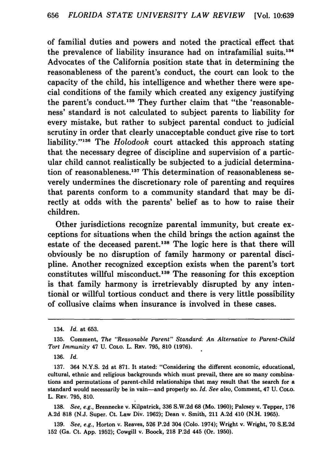 656 FLORIDA STATE UNIVERSITY LAW REVIEW [Vol. 10:639 of familial duties and powers and noted the practical effect that the prevalence of liability insurance had on intrafamilial suits.