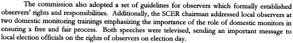 1997. From the beginning of the election cycle the SCER expressed a commitment to full access for international and domestic monitors.