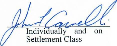 CLASS REPRESENTATIVES AND CLASS COUNSEL: DATED: September, 2016 Stephen Inocencio, Individually and on behalf of the Settlement Class DATED: September 1, 2016 John Carvelli,