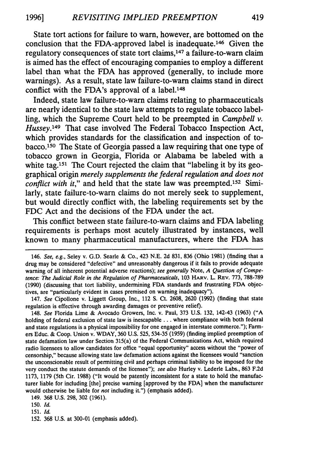 1996] REVISITING IMPLIED PREEMPTION State tort actions for failure to warn, however, are bottomed on the conclusion that the FDA-approved label is inadequate.